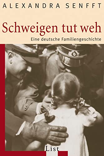 Schweigen tut weh: Eine deutsche Familiengeschichte