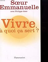 Vivre, à quoi ça sert ? 2290343668 Book Cover