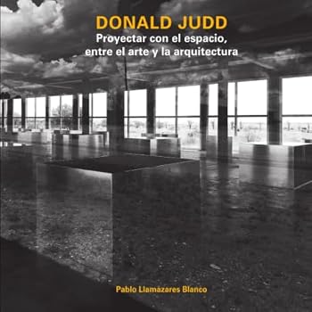 Paperback Donald Judd: Proyectar con el espacio, entre el arte y la arquitectura (Cuadernos Arquitectura + Urbanismo) (Spanish Edition) [Spanish] Book