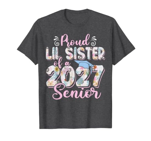 Proud Lil Sister of A Class of 2027 Senior Graduation 27 T-Shirt, Men, Dark Heather Grey, Large