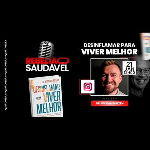 Dr. William Rutzen: Desinflamar para Viver Melhor