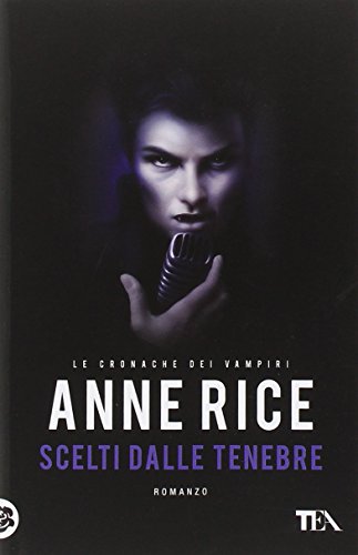 Scelti dalle tenebre. Le cronache dei vampiri Scelti dalle tenebre. Le cronache dei vampiri