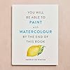 You Will Be Able to Paint with Watercolour by the End of This Book #3