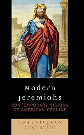 Modern Jeremiahs: Contemporary Visions of American Decline book cover