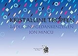 bild steter tropfen höhlt den stein  Kristalline Tropfen: Bilder und Gedankenzeilen