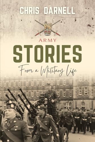 Stories From A Military Life: Personal Memories