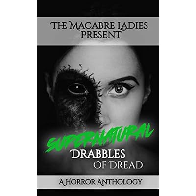 Supernatural Drabbles of Dread: A Horror Anthology