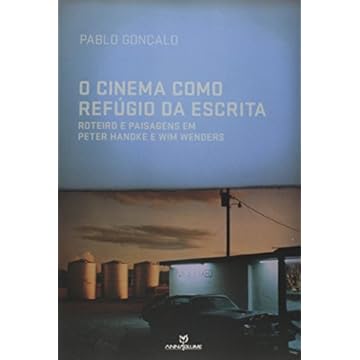 Capa do livro O cinema como refugio da escrita: Roteiro e paisagens em Peter Handke e Wim Wenders