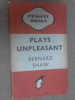 Plays Pleasant and Unpleasant : Widowers' Houses, The Philanderer, Mrs Warren's Profession