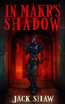 In Makr's Shadow: Book One - Symbiosis (Harry's Reality 1) by [Jack Shaw]
