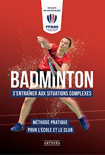 Badminton - S'entrainer aux situations complexes: Méthode...
