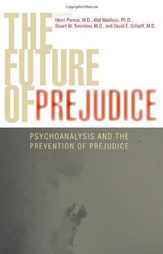 The Future of Prejudice: Psychoanalysis and the Prevention of Prejudice