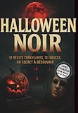  Halloween Noir : Livre d’horreur pour ados. 12 récits terrifiants, 12 indices, un secret à découvrir.: Histoire horrifique courte et facile pour ... courtes et frissonnantes pour Halloween