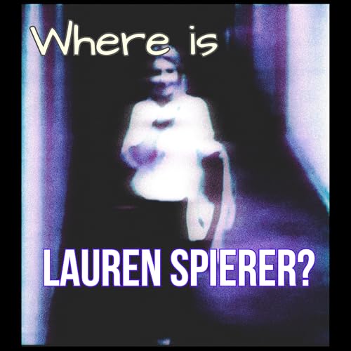 Episode 26: Where the hell is Lauren Spierer?