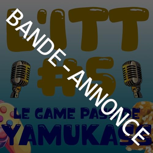 BANDE-ANNONCE - ITT #5 : le Game Pass de Yamukass