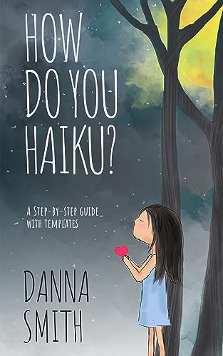 How Do You Haiku? A Step-by-Step Guide with Templates | LITERARY TITAN