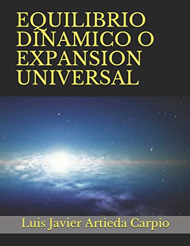 EQUILIBRIO DINAMICO O EXPANSION UNIVERSAL (Spanish Edition)