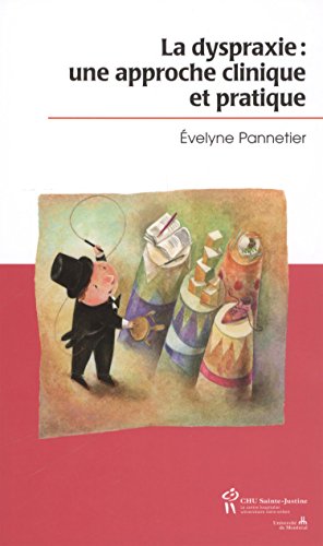 La dyspraxie : Une approche clinique et pratique