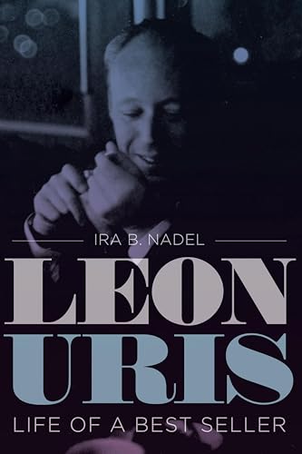 Leon Uris: Life of a Best Seller (Jewish History, Life, and Culture)