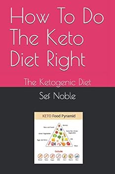 Paperback How To Do The Keto Diet Right: The Ketogenic Diet Book