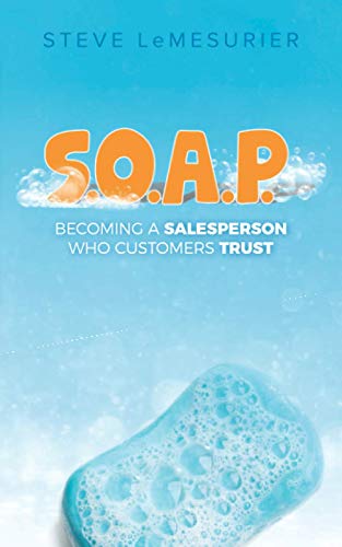 S.O.A.P.: Becoming a salesperson who customers trust