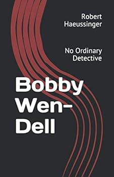 Paperback Bobby Wen-Dell: No Ordinary Detective Book