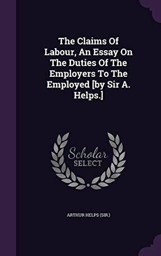 The Claims Of Labour, An Essay On The Duties Of... 1343378230 Book Cover