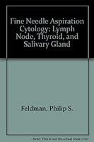 Fine Needle Aspiration Cytology: Lymph Node, Thyroid, and Salivary Gland 0891892931 Book Cover