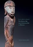 Between the Known and Unknown: New Guinea Art from Astrolabe Bay to Morobe