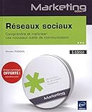 Réseaux sociaux: Comprendre et maîtriser ces nouveaux outils de communication