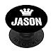 Jason the King / Crown & Name Design per uomo chiamato Jason PopSockets PopGrip Intercambiabile