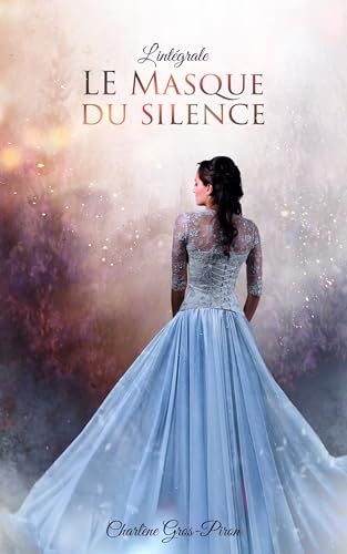 Le Masque du Silence: L'intégrale