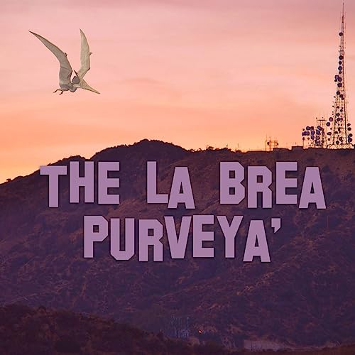 La Brea Purveya&rsquo; Ep. 306