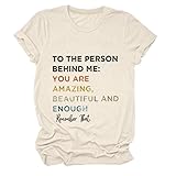 GAQEUWR Mental Health Shirts for Women, to The Person Behind Me You are Amazing Shirt, Motivate Inspirational Tops Beige
