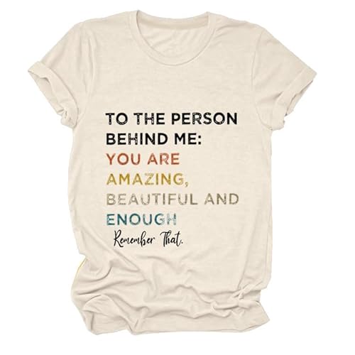 GAQEUWR Mental Health Shirts for Women, to The Person Behind Me You are Amazing Shirt, Motivate Inspirational Tops Beige