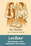 Friedrich Schiller - die Räuber: LesBar – weil Klassiker nicht kompliziert sein müssen - Friedrich Schiller, Sam Rokbuhm 