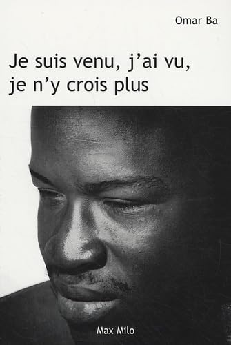Je suis venu, j'ai vu, je n'y crois plus (French Edition)