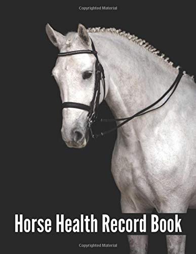 Horse Health Record Book: Horse Health & Activities Record, Horse Training Journal, Medication track