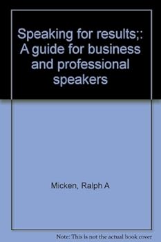 Unknown Binding Speaking for results;: A guide for business and professional speakers Book