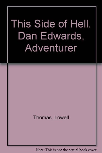 This Side of Hell. Dan Edwards, Adventurer B007Y5TWEE Book Cover