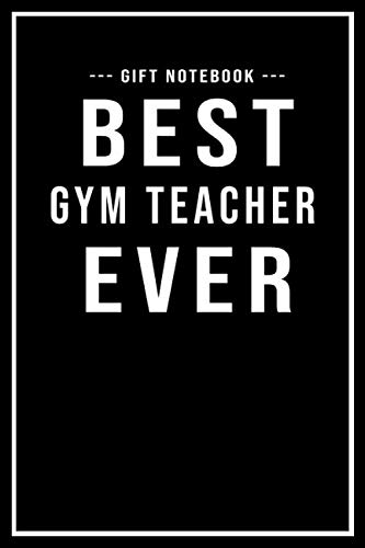 Gym Teacher Notebook Gift 6x9, 109 Pages
