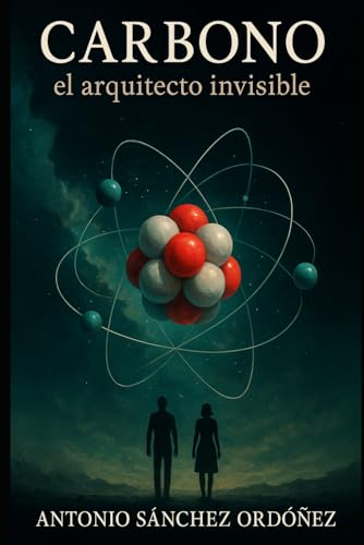 Carbono: el arquitecto invisible