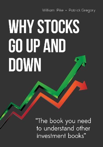 Why Stocks Go Up and Down, 4E by William H. Pike CFA, Patrick C. Gregory CFA (September 11, 2013) Paperback