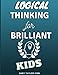 LOGICAL THINKING FOR BRILLIANT KIDS: Maze Runner Puzzles with Solutions for Ages 3 & Up