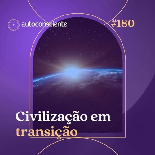 180. Civiliza&ccedil;&atilde;o em transi&ccedil;&atilde;o