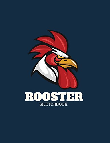 Rosster sketchbook: Rooster on dark green cover (8.5 x 11) inches 110 pages, Blank Unlined Paper for Sketching, Drawing , Whiting , Journaling & Doodling (Rooster on dark green sketchbook)