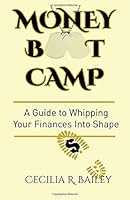 Money Boot Camp : A Guide to Whipping Your Finances into Shape 1729072305 Book Cover