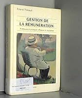 Gestion De La Remuneration: Politiques et Pratiques Efficaces et Equitables 2891051092 Book Cover