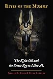 Rites of the Mummy: The K’rla Cell and the Secret Key to Liber AL