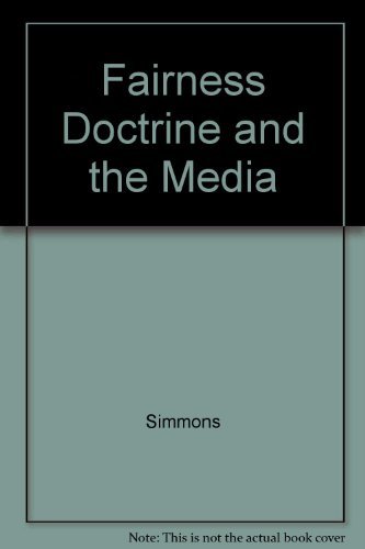 Fairness Doctrine and the Media 0520035852 Book Cover